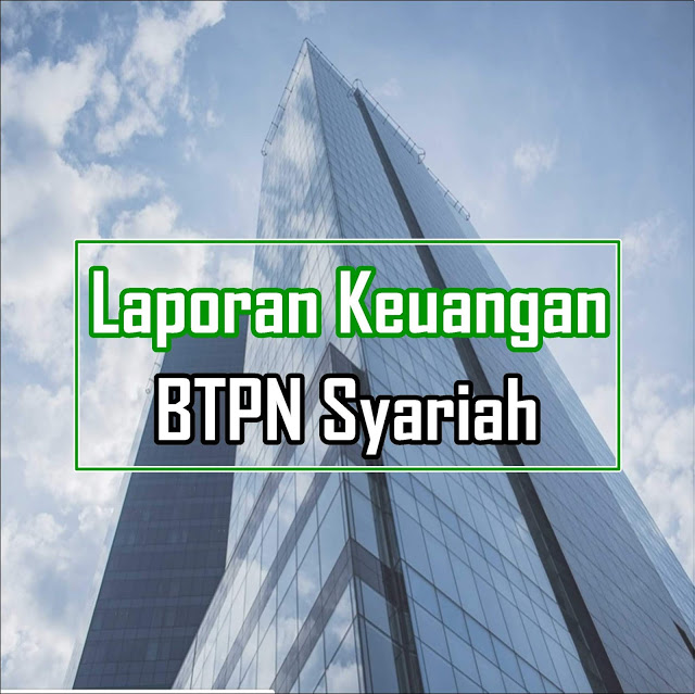 Download Laporan Keuangan Tahunan BTPN Syariah & Rasio Keuangan