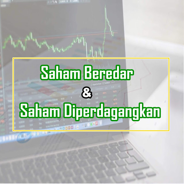 Perbedaan Saham Yang Diperdagangkan dan Saham Yang Beredar