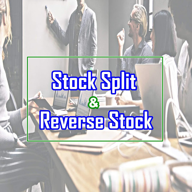 Pengertian Stock Split dan Reverse Stock, serta Perbedaannya