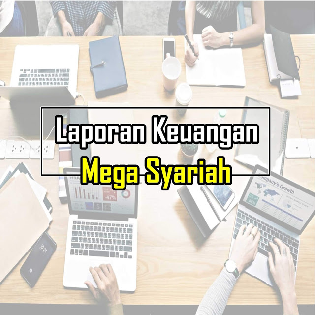 Download Laporan Keuangan Tahunan Bank Mega Syariah & Rasio Keuangan