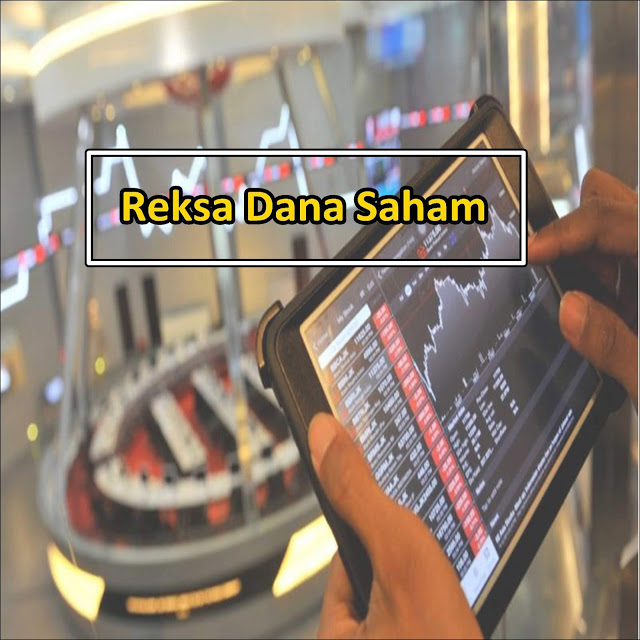 Lengkap! Pengertian, Keuntungan, dan Cara Investasi Reksa Dana Saham