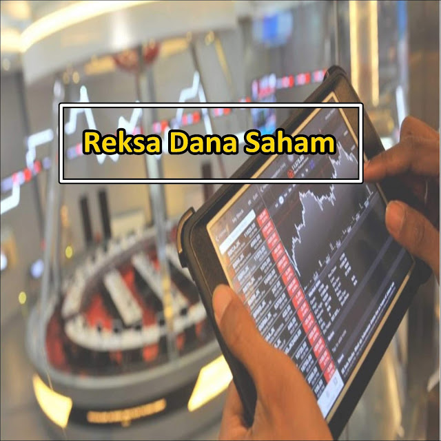 Pengertian, Keuntungan, dan Cara Investasi Reksa Dana Saham