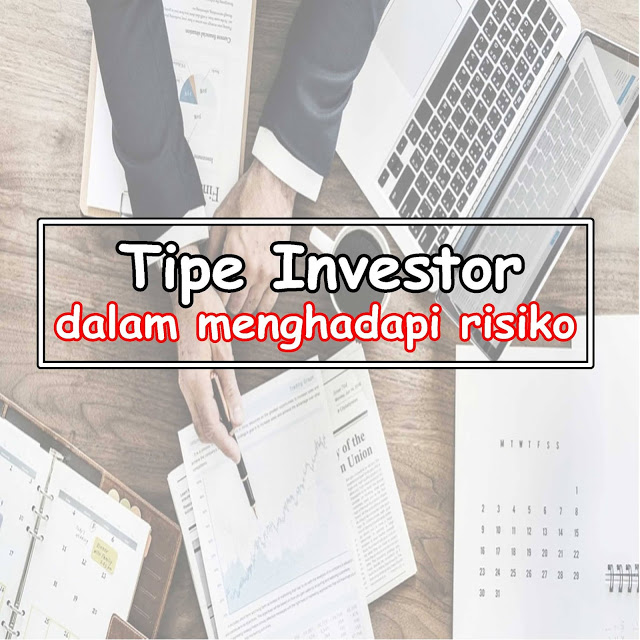 Tipe Investor dalam Menghadapi Risiko 