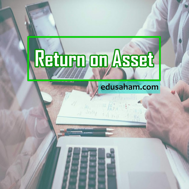 Pengertian Return on Asset (ROA): Rumus, Fungsi, dan Contoh Soal